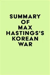 Book cover of Summary of Max Hastings's Korean War by IRB Media