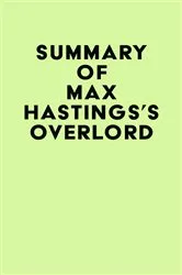 Book cover of Summary of Max Hastings's Overlord by IRB Media