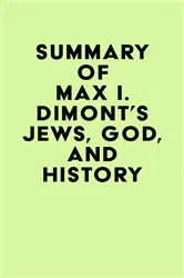 Book cover of Summary of Max I. Dimont's Jews, God, and History by IRB Media