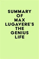 Book cover of Summary of Max Lugavere's The Genius Life by Unknown