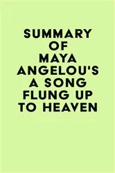 Book cover of Summary of Maya Angelou's A Song Flung Up to Heaven by Unknown