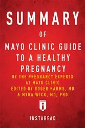 Book cover of Summary of Mayo Clinic Guide to a Healthy Pregnancy by . IRB Media