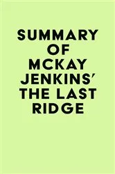 Book cover of Summary of Mckay Jenkins's The Last Ridge by IRB Media