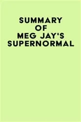 Book cover of Summary of Meg Jay's Supernormal by IRB Media