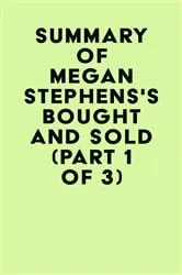 Book cover of Summary of Megan Stephens's Bought and Sold (Part 1 of 3) by IRB Media