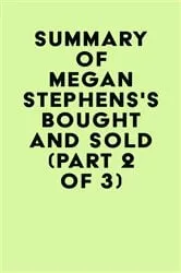 Book cover of Summary of Megan Stephens's Bought and Sold (Part 2 of 3) by IRB Media