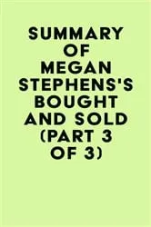 Book cover of Summary of Megan Stephens's Bought and Sold (Part 3 of 3) by IRB Media
