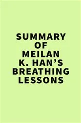 Book cover of Summary of Meilan K. Han’s Breathing Lessons by IRB Media