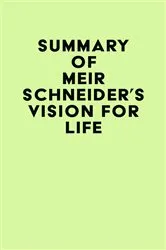 Book cover of Summary of Meir Schneider's Vision for Life by Unknown