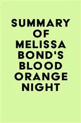Book cover of Summary of Melissa Bond's Blood Orange Night by IRB Media