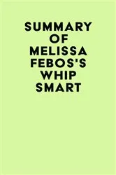 Book cover of Summary of Melissa Febos's Whip Smart by IRB Media