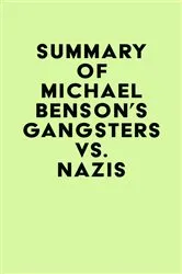 Book cover of Summary of Michael Benson's Gangsters vs. Nazis by Unknown