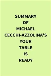 Book cover of Summary of Michael Cecchi-Azzolina's Your Table Is Ready by IRB Media