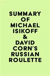 Book cover of Summary of Michael Isikoff & David Corn's Russian Roulette by IRB Media