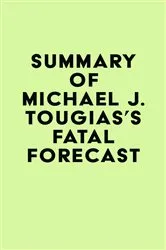 Book cover of Summary of Michael J. Tougias's Fatal Forecast by Unknown