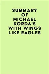 Book cover of Summary of Michael Korda's With Wings Like Eagles by IRB Media