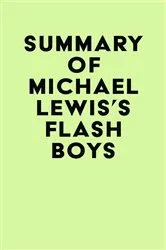 Book cover of Summary of Michael Lewis's Flash Boys by IRB Media