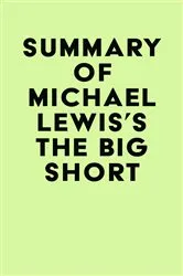 Book cover of Summary of Michael Lewis's The Big Short by IRB Media