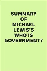 Book cover of Summary of Michael Lewis’s Who Is Government? by Unknown