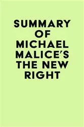 Book cover of Summary of Michael Malice's The New Right by IRB Media