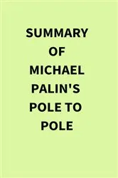 Book cover of Summary of Michael Palin's Pole To Pole by Unknown