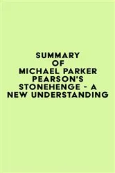 Book cover of Summary of Michael Parker Pearson's Stonehenge - A New Understanding by IRB Media