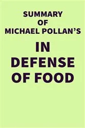 Book cover of Summary of Michael Pollan's In Defense of Food by Unknown