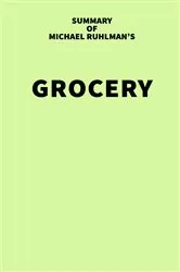 Book cover of Summary of Michael Ruhlman's Grocery by IRB Media