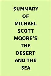 Book cover of Summary of Michael Scott Moore's The Desert and the Sea by Unknown