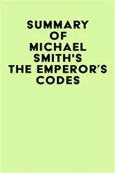 Book cover of Summary of Michael Smith's The Emperor's Codes by IRB Media