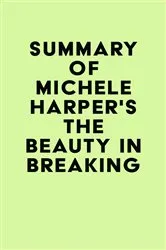Book cover of Summary of Michele Harper's The Beauty in Breaking by IRB Media