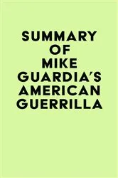 Book cover of Summary of Mike Guardia's American Guerrilla by Unknown