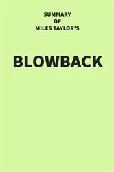 Book cover of Summary of Miles Taylor's Blowback by IRB Media