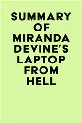 Book cover of Summary of Miranda Devine's Laptop from Hell by IRB Media