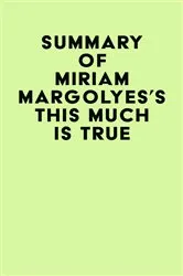Book cover of Summary of Miriam Margolyes's This Much Is True by Unknown
