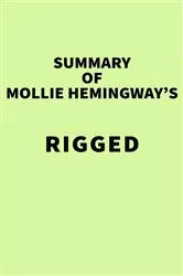 Book cover of Summary of Mollie Hemingway's Rigged by Unknown