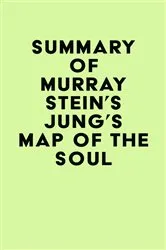 Book cover of Summary of Murray Stein's Jung's Map of the Soul by IRB Media