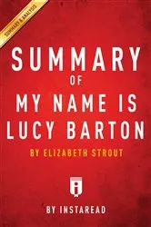 Book cover of Summary of My Name Is Lucy Barton by . IRB Media