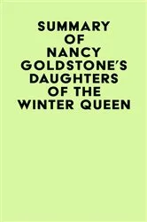Book cover of Summary of Nancy Goldstone's Daughters of The Winter Queen by Unknown