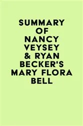 Book cover of Summary of Nancy Veysey & Ryan Becker's Mary Flora Bell by Unknown
