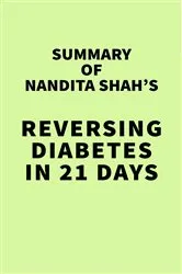Book cover of Summary of Nandita Shah's Reversing Diabetes in 21 Days by IRB Media