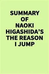 Book cover of Summary of Naoki Higashida's The Reason I Jump by Unknown
