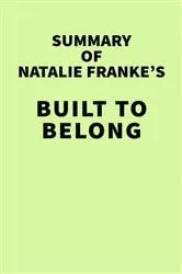 Book cover of Summary of Natalie Franke's Built to Belong by IRB Media