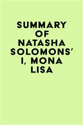 Book cover of Summary of Natasha Solomons's I, Mona Lisa by Unknown