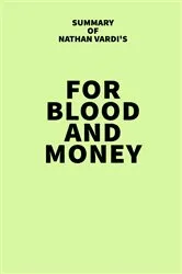 Book cover of Summary of Nathan Vardi's For Blood and Money by IRB Media