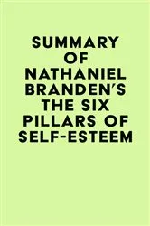 Book cover of Summary of Nathaniel Branden's The Six Pillars of Self-Esteem by IRB Media