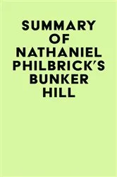 Book cover of Summary of Nathaniel Philbrick's Bunker Hill by Unknown