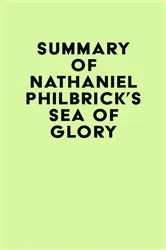Book cover of Summary of Nathaniel Philbrick's Sea of Glory by IRB Media