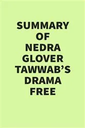 Book cover of Summary of Nedra Glover Tawwab's Drama Free by IRB Media