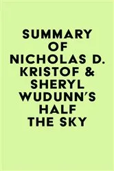 Book cover of Summary of Nicholas D. Kristof & Sheryl WuDunn's Half the Sky by IRB Media